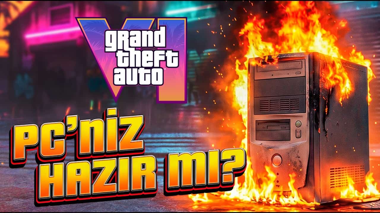 GTA 6 Neden 30 FPS? PC Sistem Gereksinimleri ve 60 FPS Tahminleri